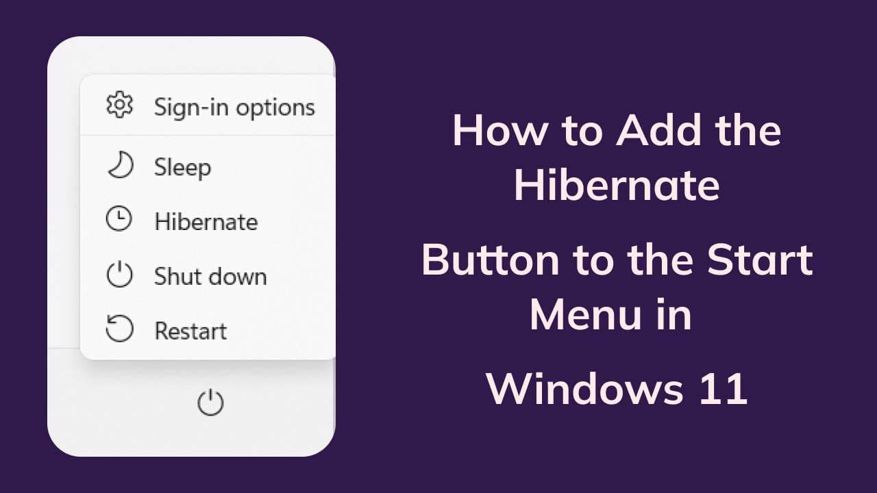 How to Add the Hibernate Button to the Start Menu in Windows 11